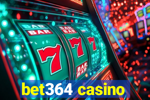 bet364 casino